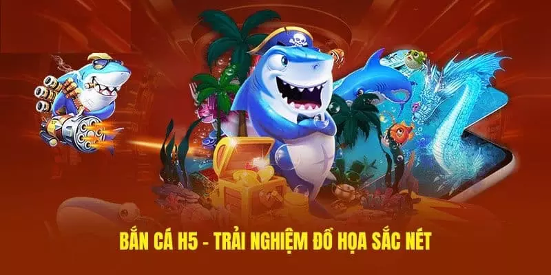 Khái quát thông tin về tựa game săn cá H5